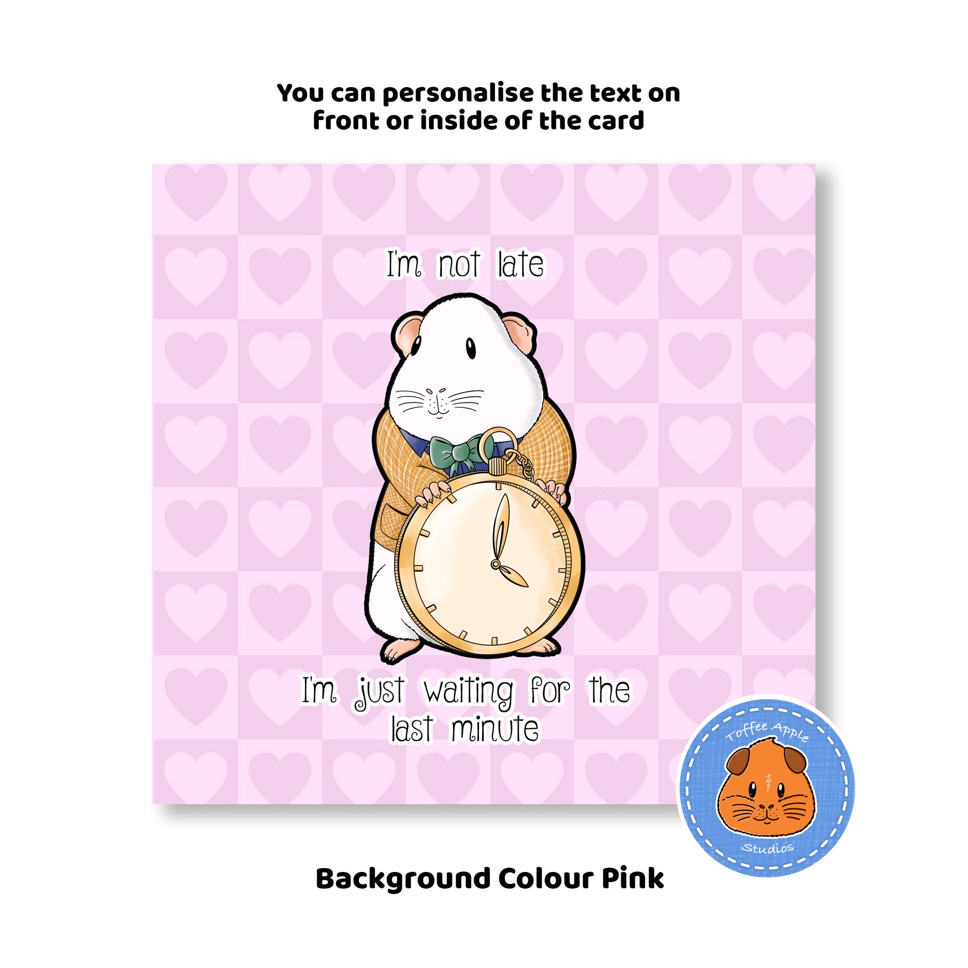 Guinea Pig Is Late For An Important Date - Greetings Card, front view showing pink background of the personalised card